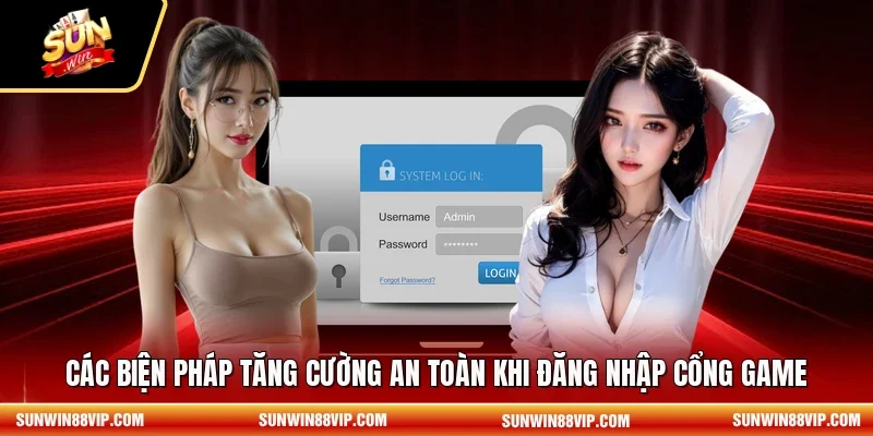 Các biện pháp tăng cường an toàn khi đăng nhập cổng game