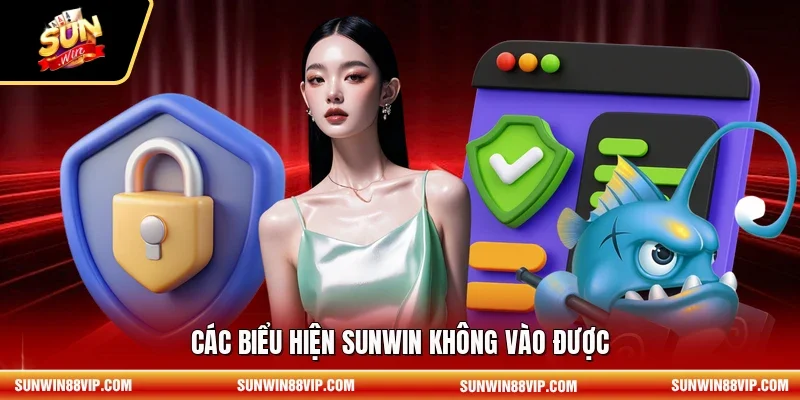 Các biểu hiện SUNWIN không vào được