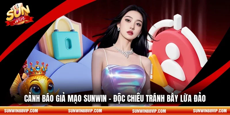 Cảnh Báo Giả Mạo SUNWIN