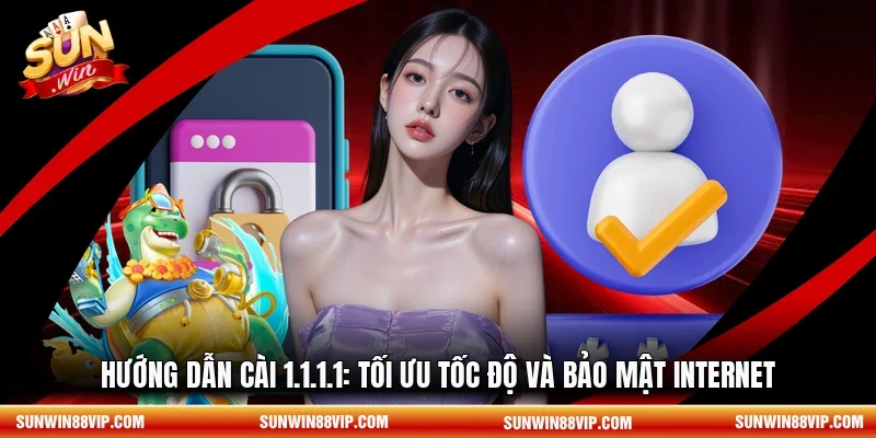 Hướng Dẫn Cài 1.1.1.1